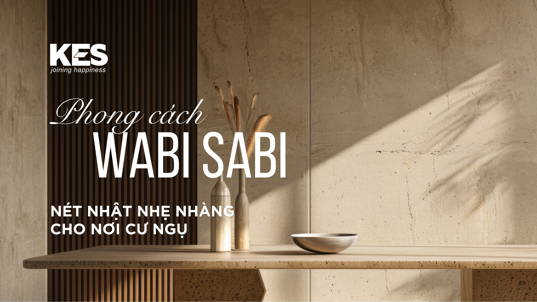 Phong cách Wabi Sabi - Nét Nhật nhẹ nhàng cho nơi cư ngụ